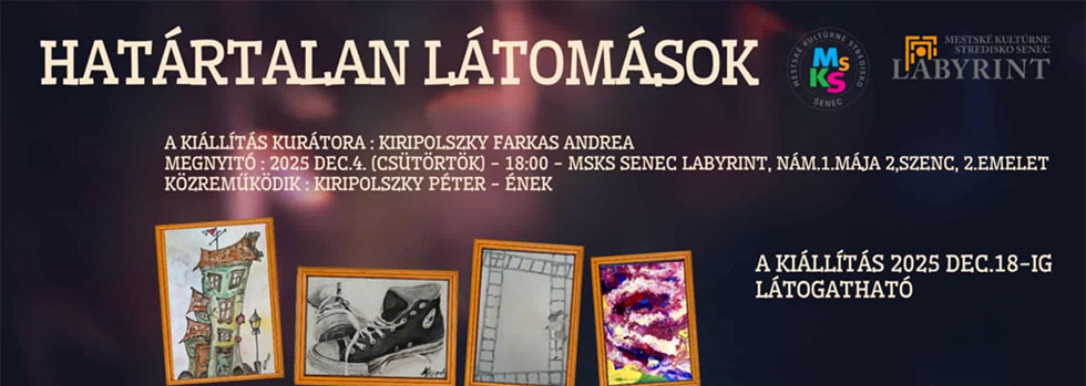 Kiállítás megnyitó: Határtalan látomások